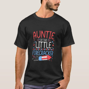Auntie Of The Little Firecracker 4th Of July Patri T-Shirt