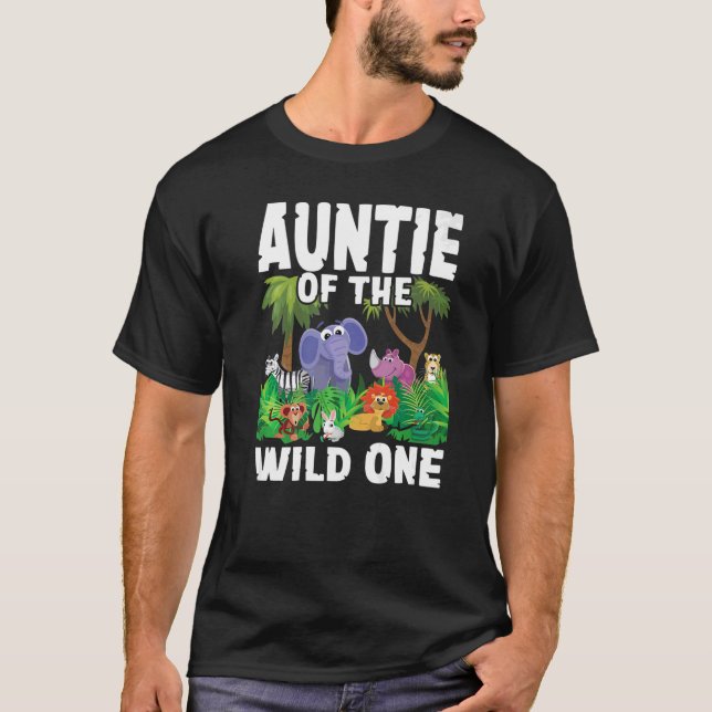 Auntie Of The Wild One  Zoo Birthday  Safari Jungl T-Shirt (Front)