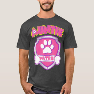 Auntie Patrol Dog Mom Dad Funny Gift Birthday T-Shirt