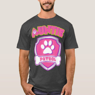 Auntie Patrol   Dog Mom Dad Funny Gift Birthday T-Shirt