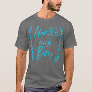Auntie Says Boy Cute Blue Gender Reveal Announcem T-Shirt