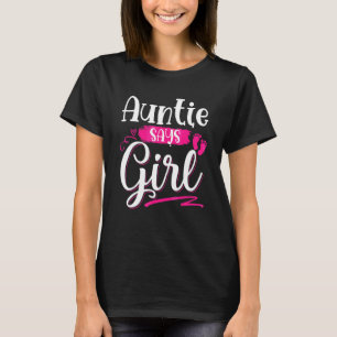 Auntie Says Girl Family Gender Reveal Baby Shower T-Shirt