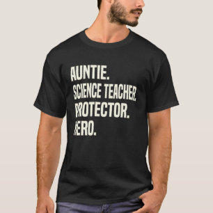 Auntie Science Teacher Protector Hero Aunt Profess T-Shirt