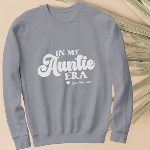 Auntie Sweatshirt In My Auntie Era Best Aunt Gift