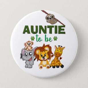 Auntie To Be Aunt Jungle Safari Animal Baby Shower 3 Inch Round Button