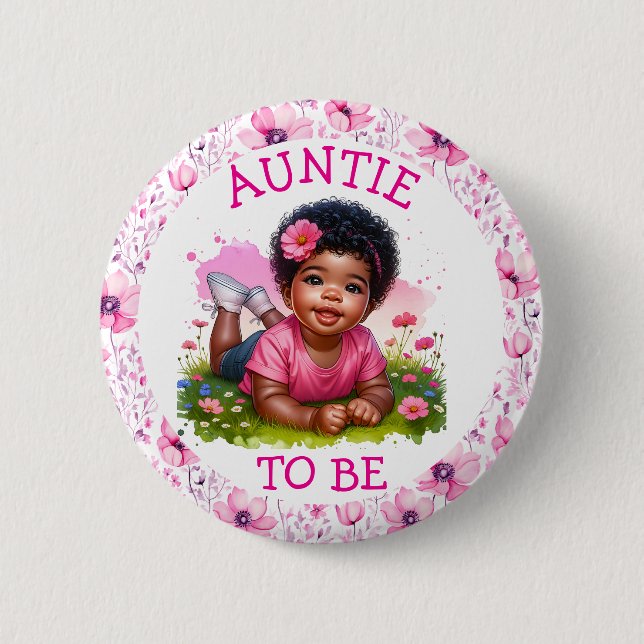 Auntie to be |  Girl's Floral Baby Shower  2 Inch Round Button (Front)