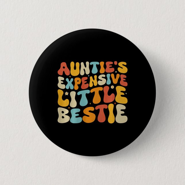 Auntie's Expensive Little Ie, Funny New Aunt Nephe 2 Inch Round Button (Front)
