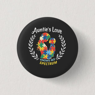 Auntie's Love Has No Spectrum Autism Awareness 1 Inch Round Button