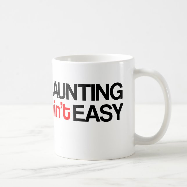 Aunting Ain't Easy (Droite) Café Mug (Droite)
