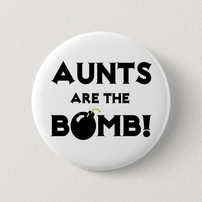 Aunts Are The Bomb! 2 Inch Round Button (Front)