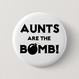 Aunts Are The Bomb! 2 Inch Round Button