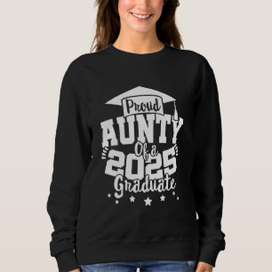 Aunty of a 2025 Graduate Class Senior Graduation G Sweatshirt
