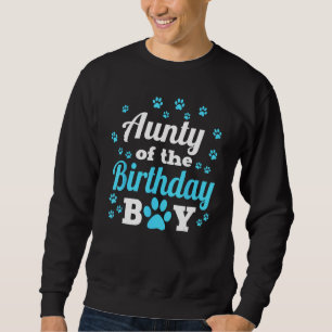 Aunty Of The Birthday Boy Dog Paw Bday Party Celeb Sweatshirt