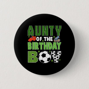 Aunty Of The Birthday Boy Soccer Group Family Matc 2 Inch Round Button