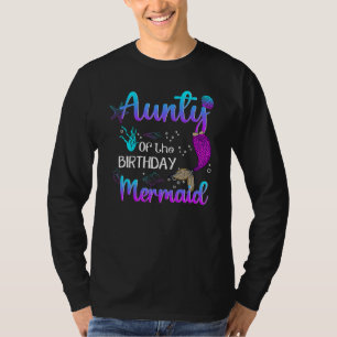 Aunty Of The Birthday Mermaid Birthday Mothers Day T-Shirt
