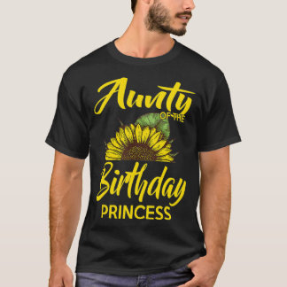 Aunty Of The Birthday Princess Mom Sunflower Gift T-Shirt