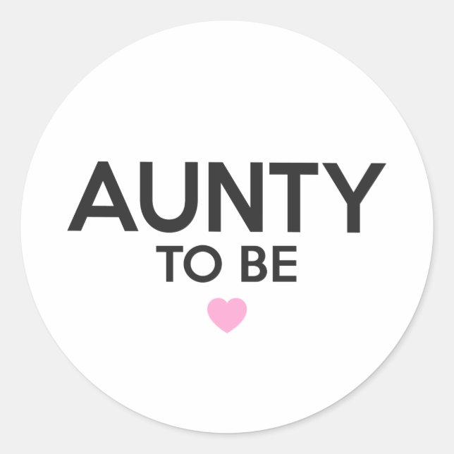 Aunty To Be Cute Print for Baby Showers Classic Round Sticker (Front)
