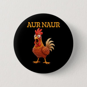 Aur Naur Chicken Meme Funny Cartoon Rooster 2 Inch Round Button