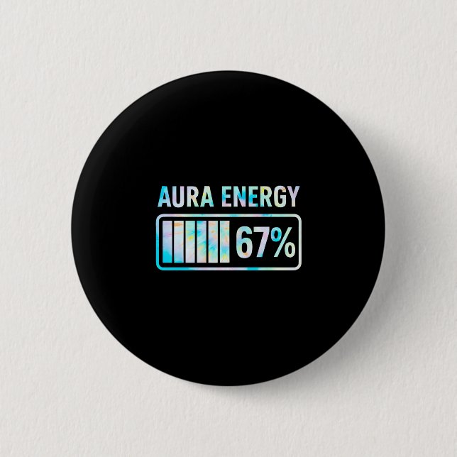 Aura Energy 67 67 Six Seven Meme  2 Inch Round Button (Front)