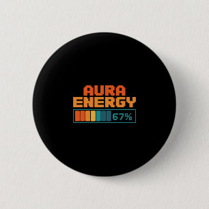 Aura Energy 67% Aura Farming Alpha Slang Gen 67th 2 Inch Round Button
