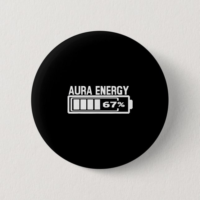 Aura Energy 67 Funny Six Seven Meme Gen Alpha Slan 2 Inch Round Button (Front)