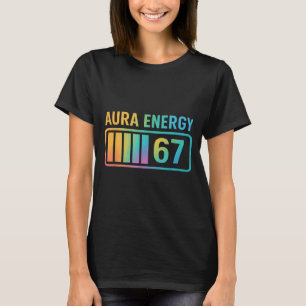 Aura Energy 67 Gen Alpha 6 7 Meme Infinite Rizz St T-Shirt