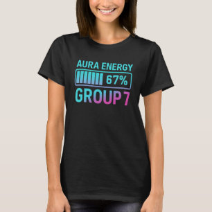 Aura Energy 67 Group 7 Funny Meme T-Shirt