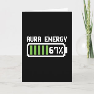 Aura Energy 67 Shirt Funny Meme Six Seven 6 7 Humo Card