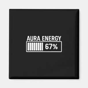 Aura Energy At 67 Funny Six Seven Meme Gen Alpha S Magnet