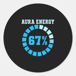 Aura Energy At 67 Funny Six Seven Meme Lets Get 6  Classic Round Sticker