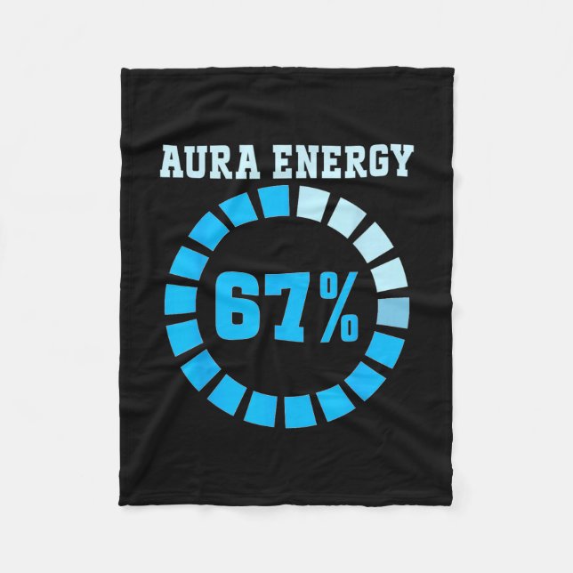 Aura Energy At 67 Funny Six Seven Meme Lets Get 6  Fleece Blanket (Front)