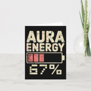 Aura Energy At 67 Meme Six Seven Gen Alpha Slang M Card