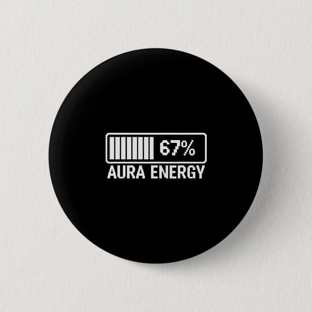 Aura Energy At 67 Six Seven Meme  2 Inch Round Button (Front)