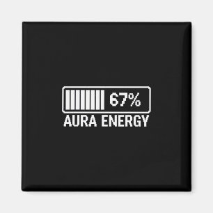 Aura Energy At 67 Six Seven Meme Magnet