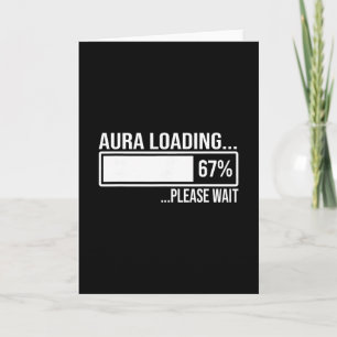 Aura Loading 67 Funny Six Seven Gen Alpha Meme  Card