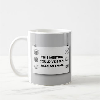 Aurait pu être un Email – Design de Tasse de Burea