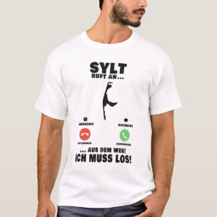 Aus dem Weg Sylt ruft Aus dem Weg ich muss los T-Shirt