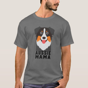 Aussie Mama Australian Shepherd Mama Dog Lover Mam T-Shirt