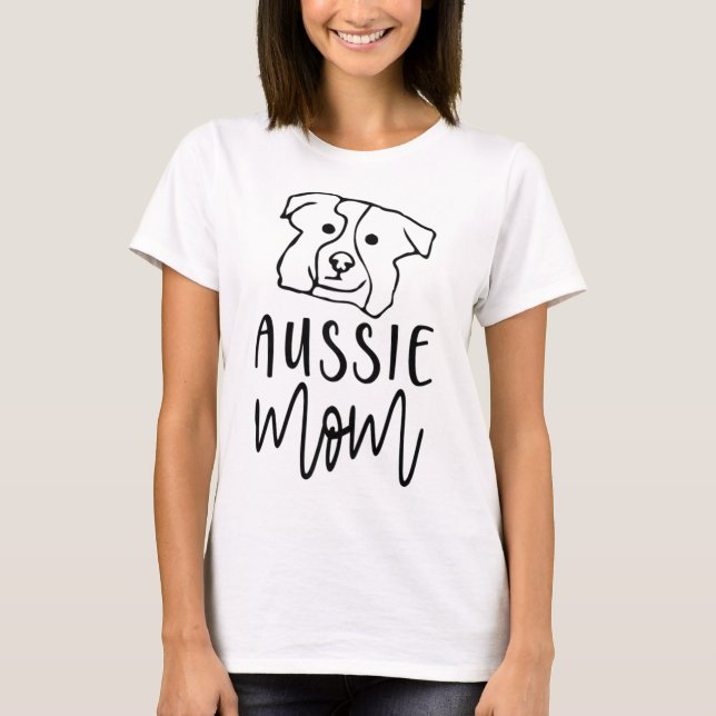 Aussie Mom Of An Ausshole Australian Shepherd Dog  T-Shirt (Front)
