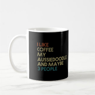 Aussiedoodle Dog Owner Coffee Lovers Quote Gift Vi Mug