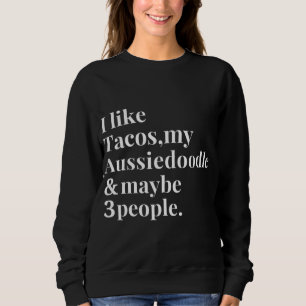 Aussiedoodle Mom Owner Funny Dog Tacos Lover Women Sweatshirt