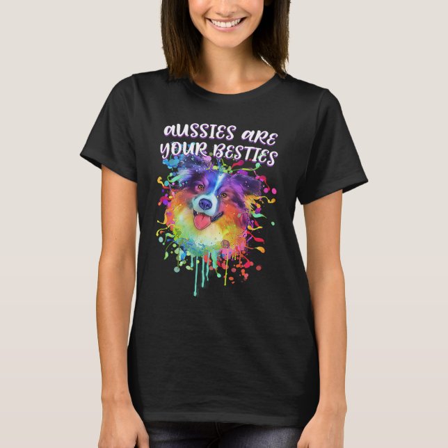 Aussies Are Your Besties  Australian Shepherd Humo T-Shirt (Front)