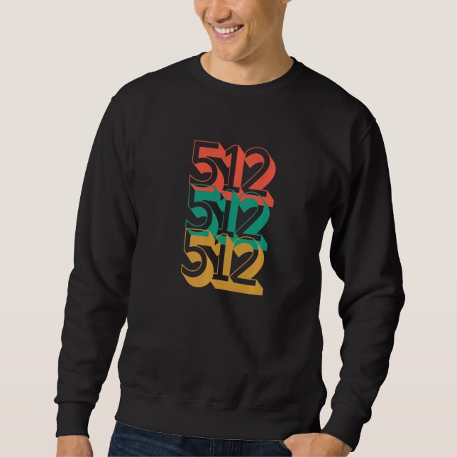 Austin Texas 512 Area Code Cool Eighties Inspired  Sweatshirt (Front)