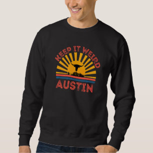 Austin Texas Keep It Weird Longhorn Sunset 4 Sweatshirt
