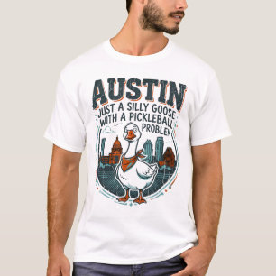 Austin Texas Silly Goose Pickleball Enthusiast T-Shirt