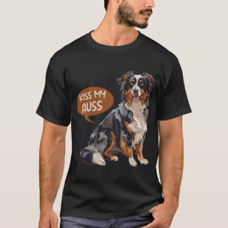 Austrailian Shepherd KISS MY AUSS Funny Dog Owner T-Shirt