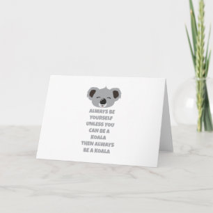 Australia Always be yourself Koala Bear Gift Idea Card