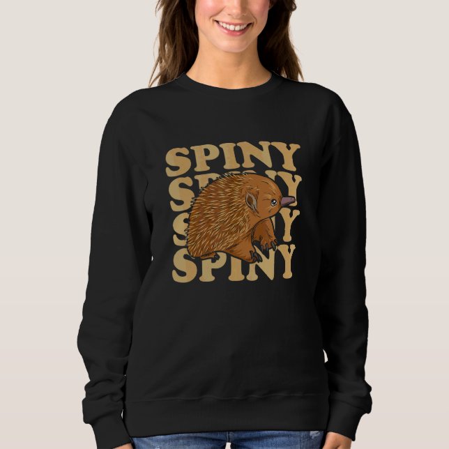 Australia Echidna For An Echidna   Sweatshirt (Front)