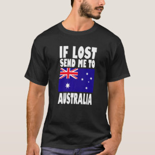 Australia Flag Design  If lost send me to Australi T-Shirt