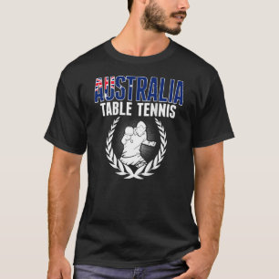 Australia Table Tennis  Australian Ping Pong Suppo T-Shirt